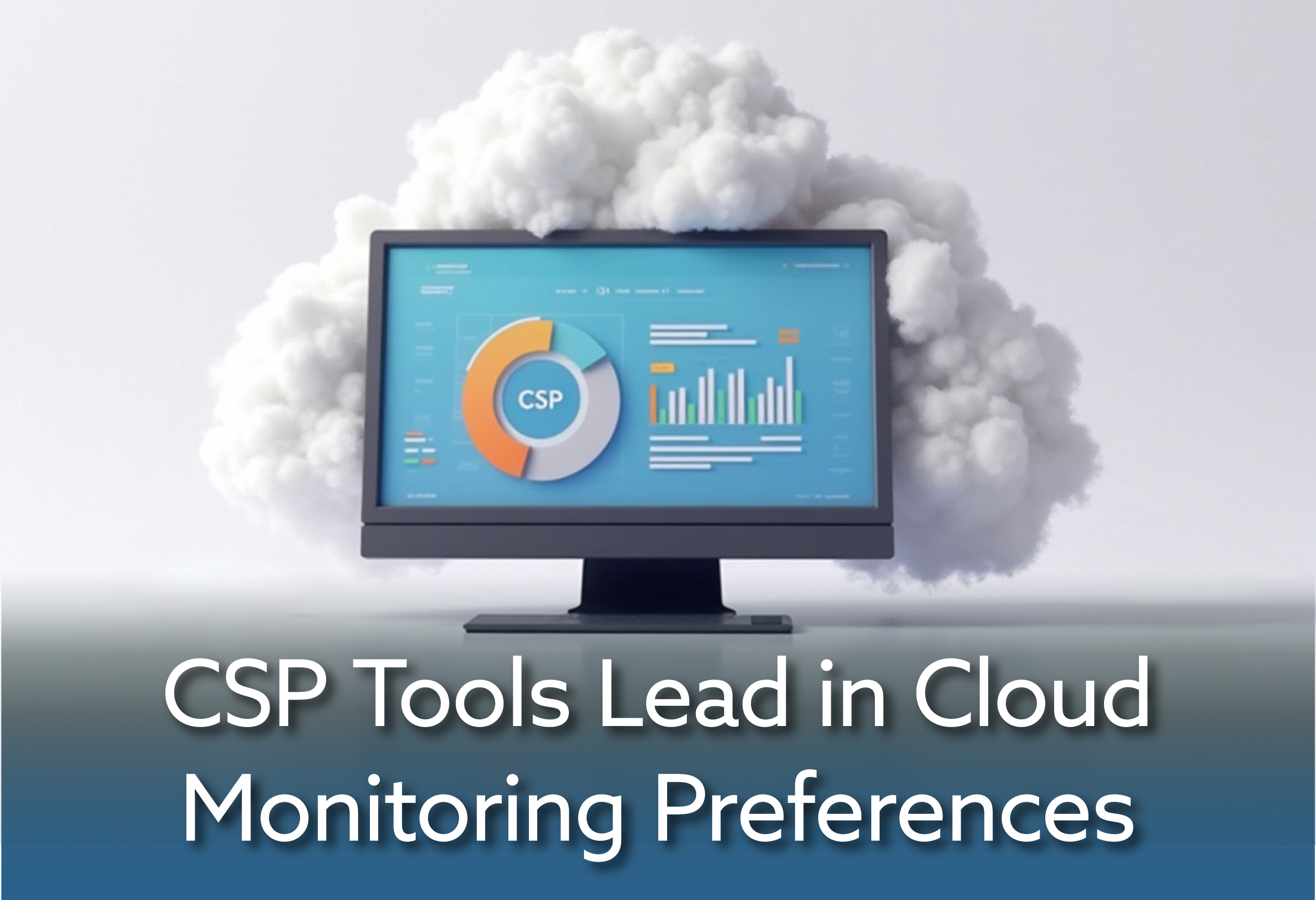 CSP Tools Lead in Cloud Monitoring Preferences